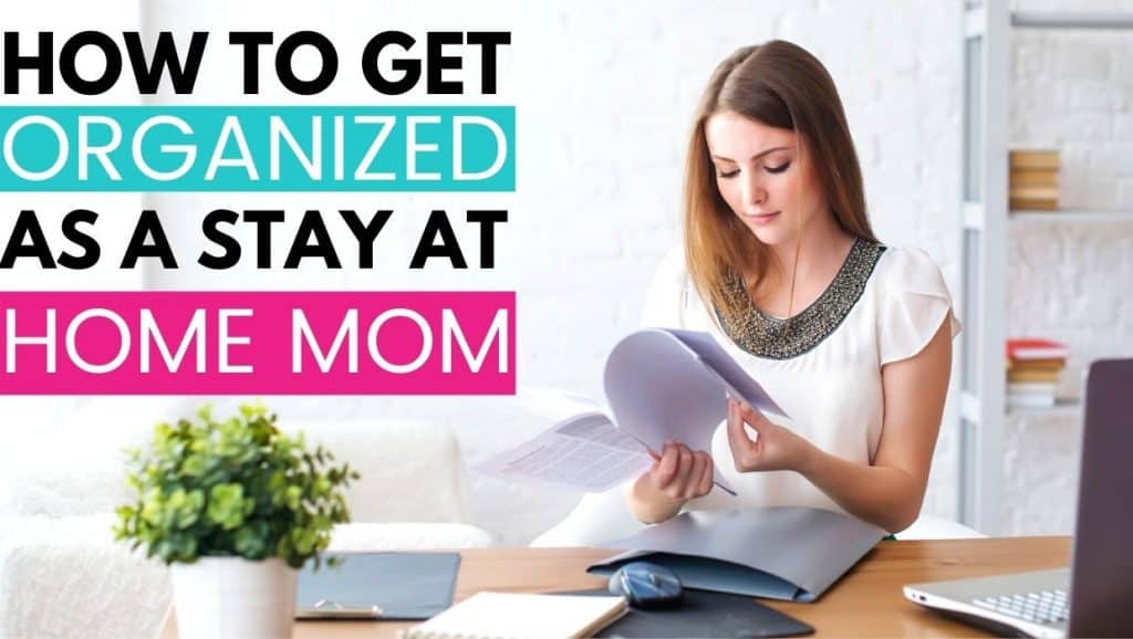 how to get organized as a stay at home mom